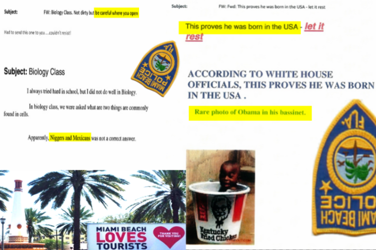 Just a small sampling of the horrendously offensive emails that were exchanged throughout the Miami Beach Police Department. A toddler shown in a bucket of Kentucky Fried Chicken represents President Obama in a bassinet as proof he was born in the United States. in another a bogus biology question is answered with "niggers and Mexicans" as two things commonly found in cell. BTW Miami Beach claims to love tourists. 2015 Naples Ninja News. All rights reserved.